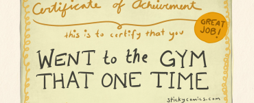 You went to the gym that one time