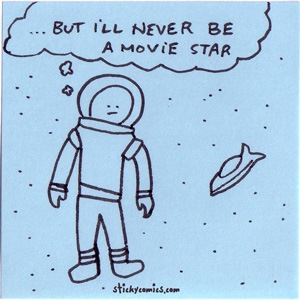astronaut - but i'll never be a movie star