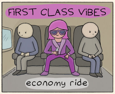 Woman is sitting in the middle seat of an airplane row, spreading out and drinking wine. Two disgruntled people sit on either side, scrunched up away from her. Caption: FIRST CLASS VIBES. Economy rides.