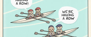 2 rowing teams rowing. One is wearing US flags and the other is wearing UK flags. US teams says, "We're having a row!" UK team says, "We're having a ROW."