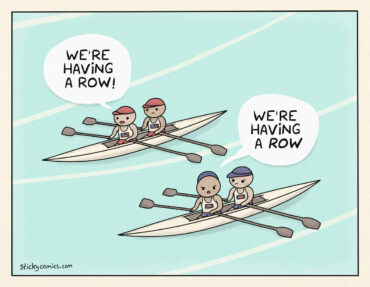 2 rowing teams rowing. One is wearing US flags and the other is wearing UK flags. US teams says, "We're having a row!" UK team says, "We're having a ROW."