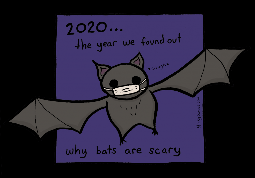 (bat wearing face mask, coughing)
2020... the year we found out why bats are scary. 