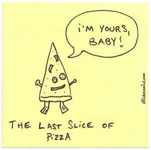 last slice of pizza