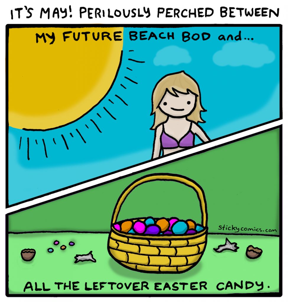 It's May! Perilously perched between my future summer beach bod.... and all the leftover Easter candy.