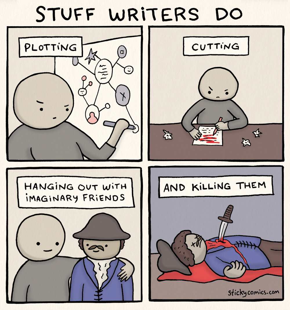 Stuff Writers Do: Plotting. Cutting. Hanging out with imaginary friends. And killing them.